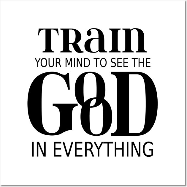 Train your mind to see the good in everything Wall Art by FlyingWhale369